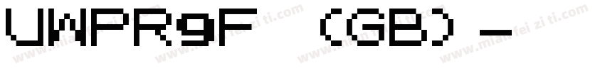 UWPR9F (GB)字体转换